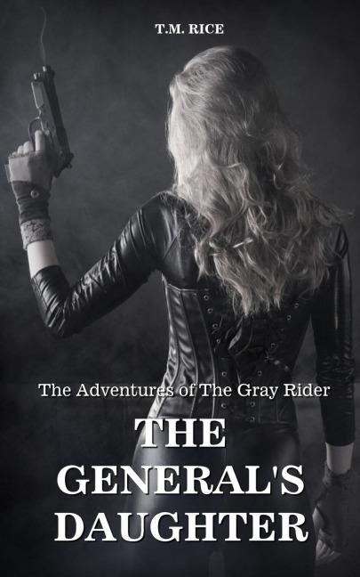 The Adventures of The Gray Rider: The Generals Daughter