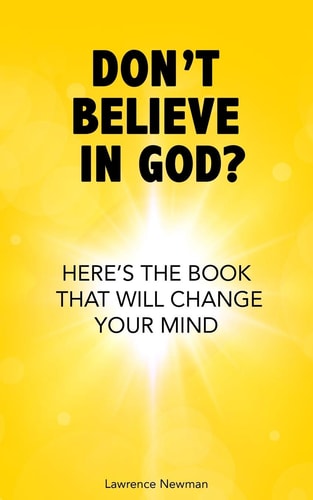 Don't Believe in God? Here's the Book that Will Change Your Mind