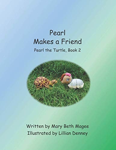 Pearl Makes a Friend Pearl the Turtle, Book 2