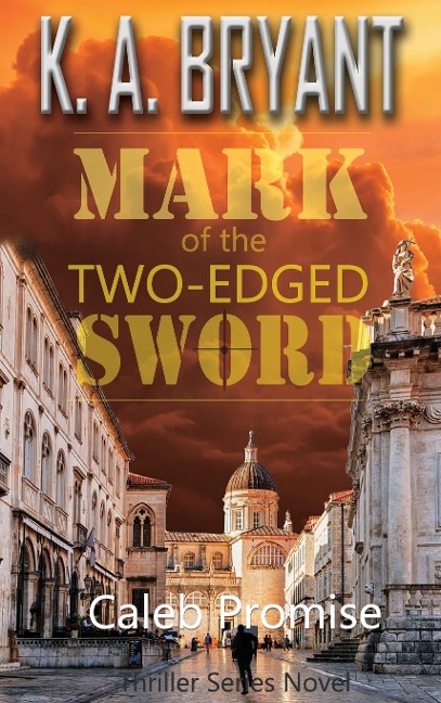 Mark Of The Two-Edged Sword Part 1: Caleb Promise Series