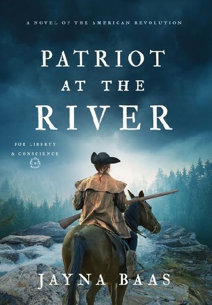 Patriot at the River: A Novel of the American Revolution