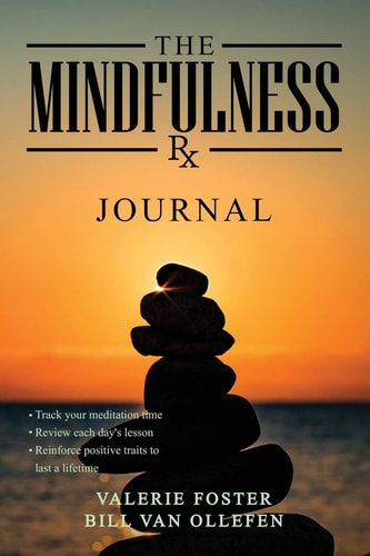 The Mindfulness Rx Journal A Companion Journal to The Mindfulness Rx 56 Days, 56 Ways to Emotional and Physical Peace