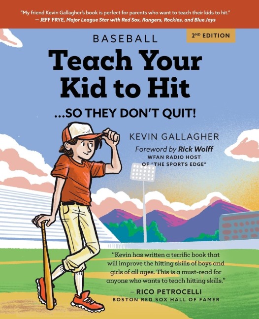 Teach Your Kid to Hit...So They Dont Quit: Parents-YOU Can Teach Them. Promise!
