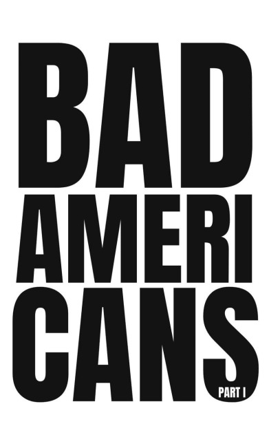 Bad Americans: Part I