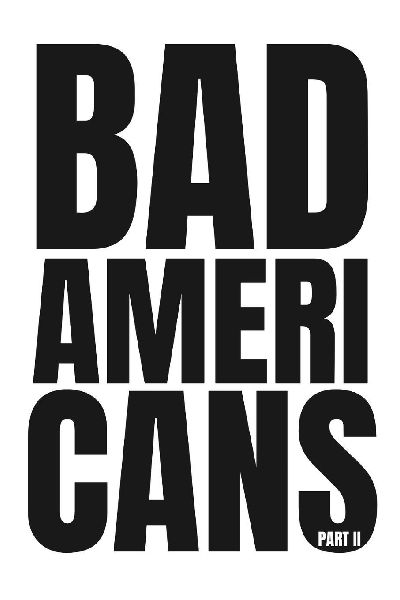 Bad Americans: Part II