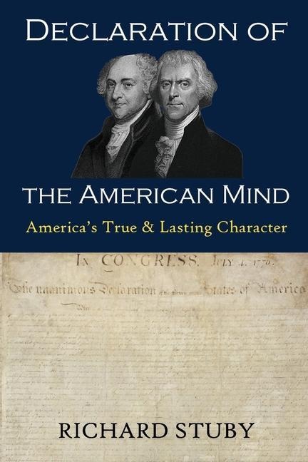 Declaration of the American Mind: Americas True and Lasting Character