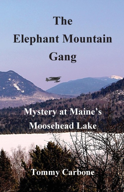 The Elephant Mountain Gang - Mystery at Maines Moosehead Lake
