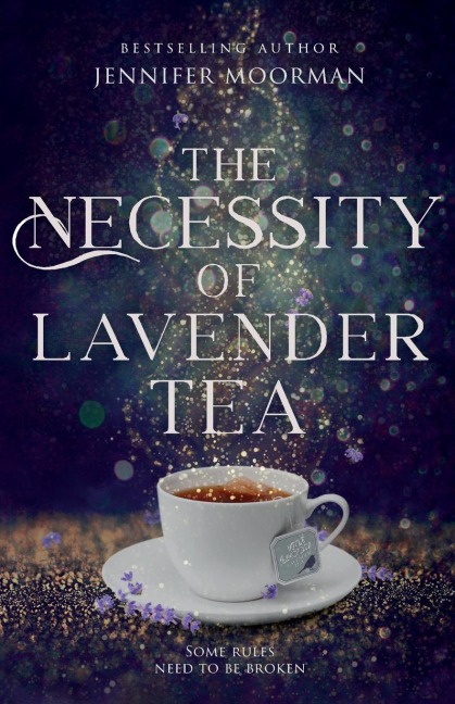 The Necessity of Lavender Tea: A Small-Town Magical Realism Love Story