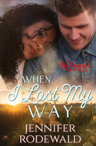 When I Lost My Way A Big Prairie Romance