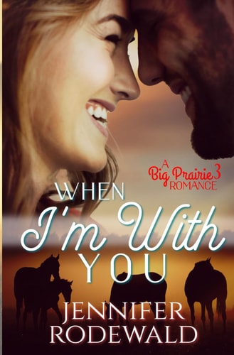 When I'm With You A Big Prairie Romance
