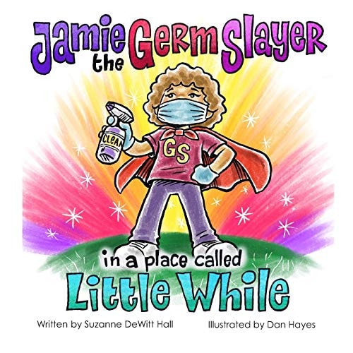 Jamie the Germ Slayer in a Place Called Little While