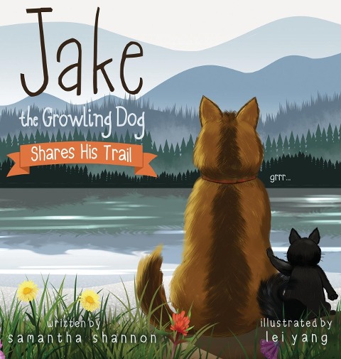 Jake the Growling Dog Shares His Trail: A Childrens Picture Book about Sharing, Disability Awareness, Kindness, and Overcoming Fears