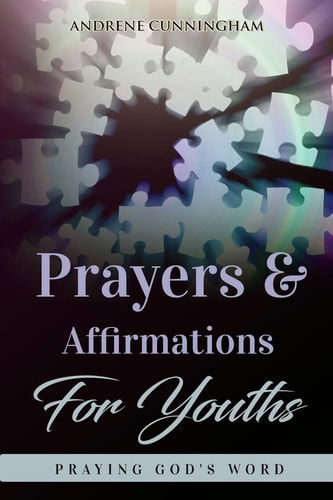 Prayers & Affirmations for Youth Praying God's Word