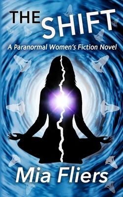 The Shift: A Paranormal Womens Fiction Novel