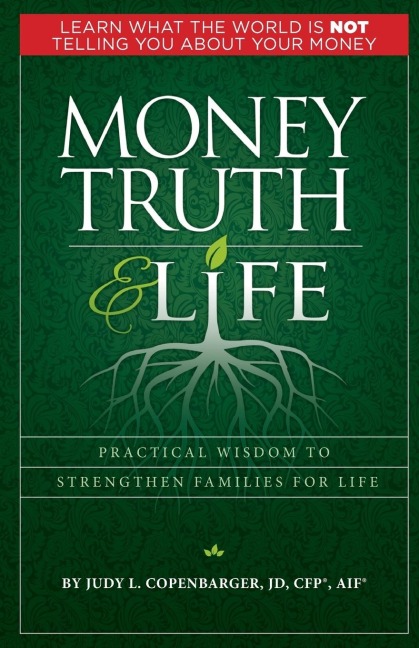 Money Truth & Life: Practical Wisdom to Strengthen Families for Life