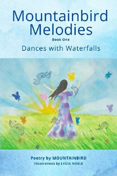 Mountainbird Melodies   Book One--Dances with Waterfalls