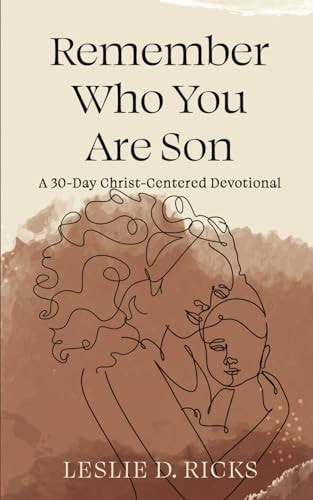 Remember Who You Are Son A 30-Day Christ-Centered Devotional