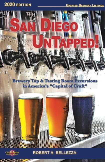 San Diego UnTapped!: Brewery Tap & Tasting Rooms in America's "Capital of Craft"