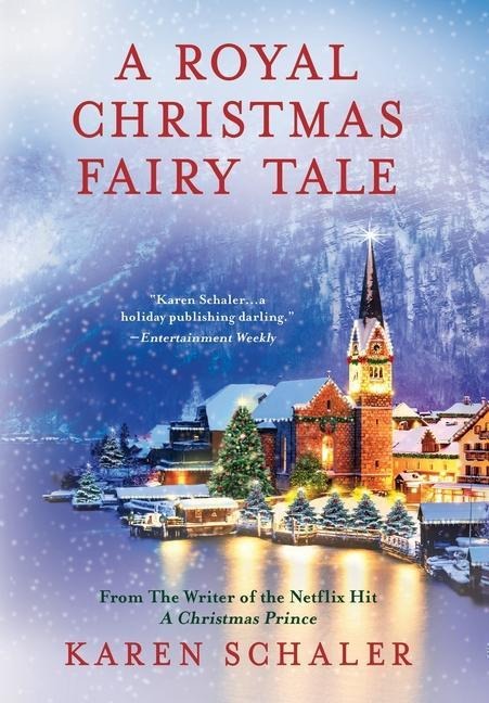 A Royal Christmas Fairy Tale: A heartfelt Christmas romance from writer of Netflixs A Christmas Prince