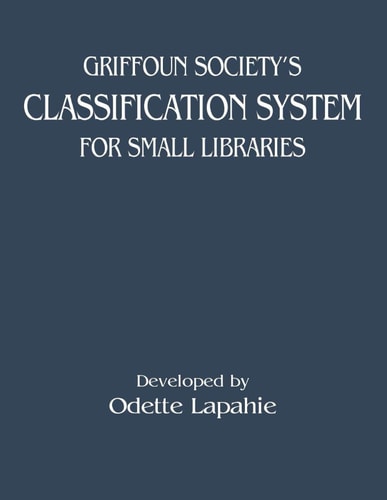 Griffoun Society's Classification System for Small Libraries