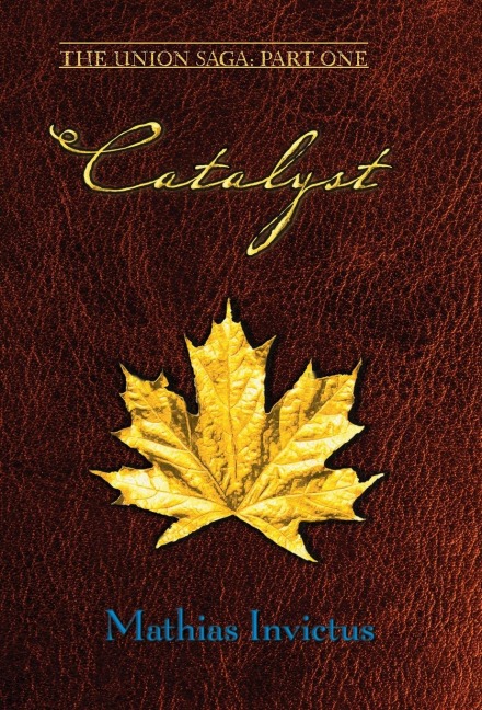Catalyst: The Union Saga: Part One