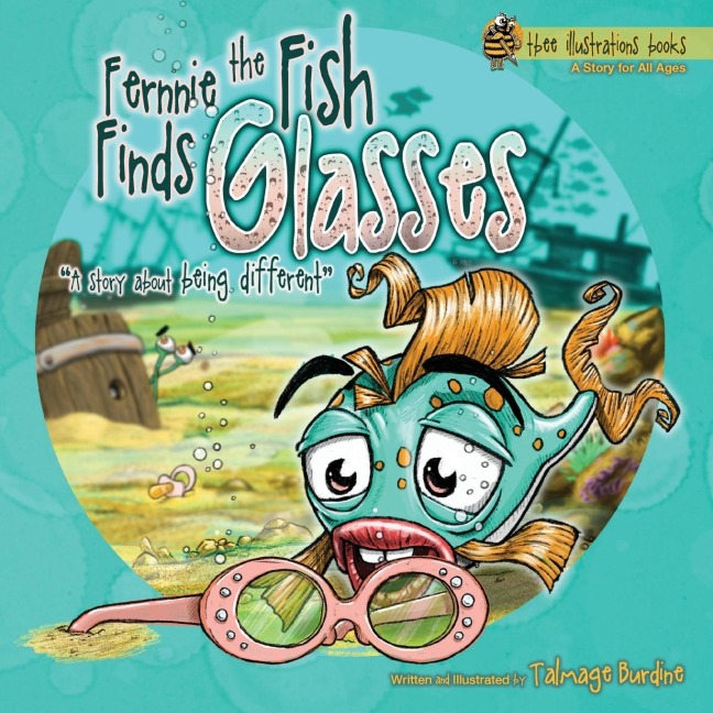 Fernnie the Fish Finds Glasses: A Story About Being Different
