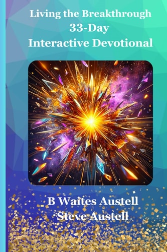 Living the Breakthrough 33-Day Interactive Devotional
