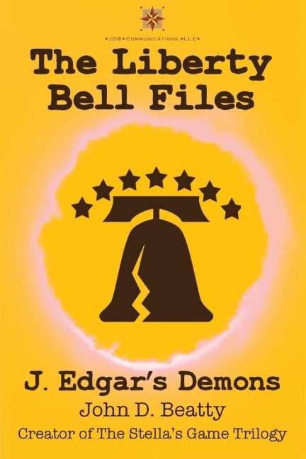The Liberty Bell Files: J. Edgars Demons