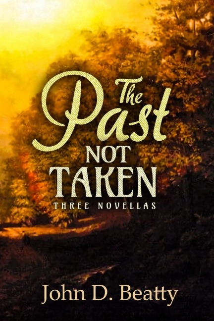 The Past Not Taken: Three Novellas