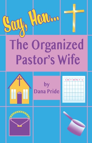 Say, Hon... The Organized Pastor's Wife