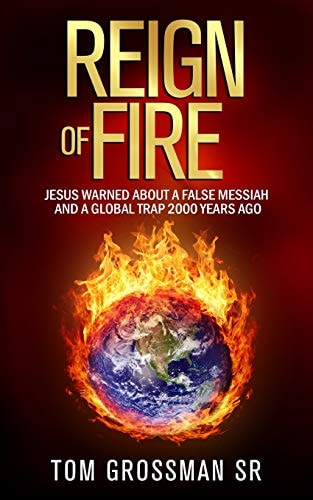 Reign Of Fire Jesus Warned About a False Messiah and a Global Trap 2000 Years Ago
