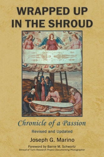 Wrapped Up In The Shroud Chronicle of a Passion