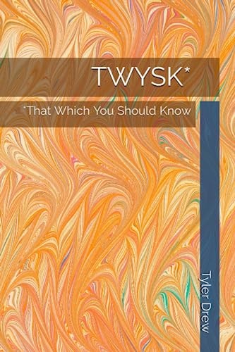 Twysk* *That Which You Should Know