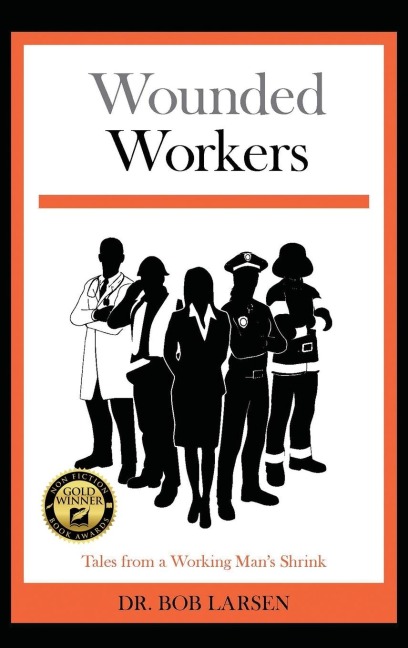Wounded Workers: Tales from a Working Mans Shrink
