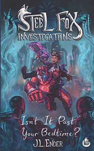 Steel Fox Investigations Isn't It Past Your Bedtime?