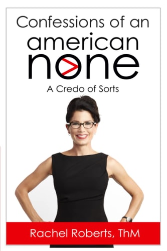 Confessions of an American None A Credo of Sorts