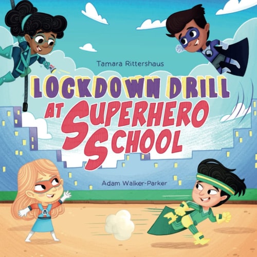 Lockdown Drill at Superhero School Calmly Prepare for a Lockdown Drill with Superhero Skills