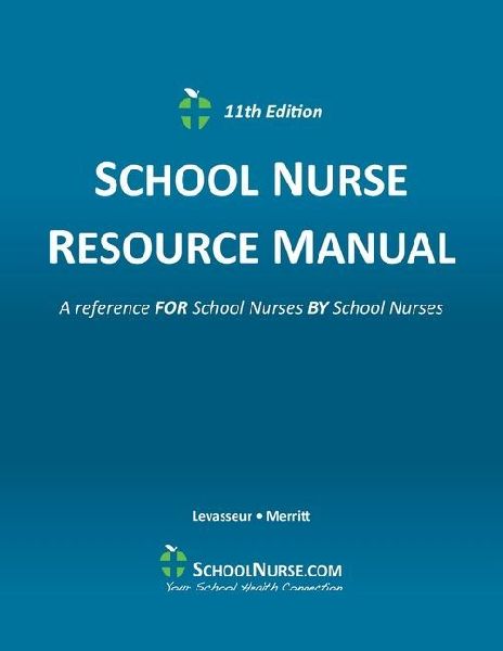 SCHOOL NURSE RESOURCE MANUAL 11th Edition