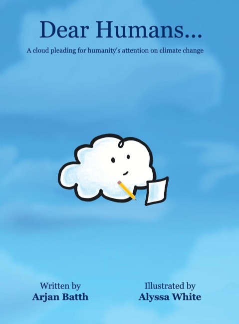 Dear Humans...: A cloud pleading for humanitys attention on climate change