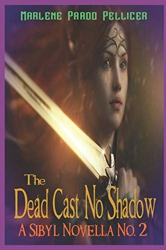 The Dead Cast No Shadow A Sibyl Novella No. 2