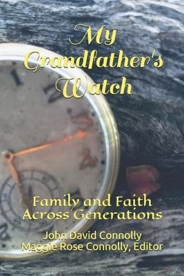 My Grandfathers Watch: Family and Faith Across Generations