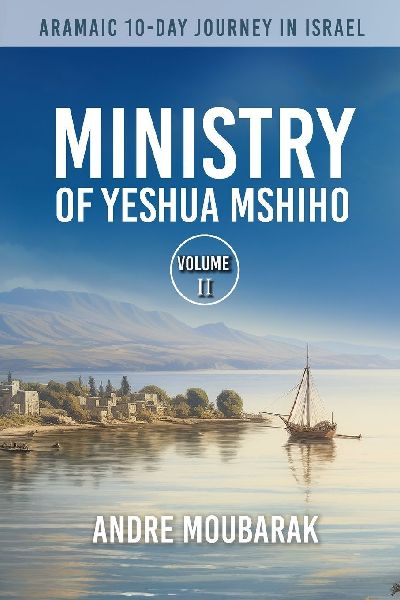 Aramaic 10-Day Journey In Israel: Ministry of Yeshua Mshiho