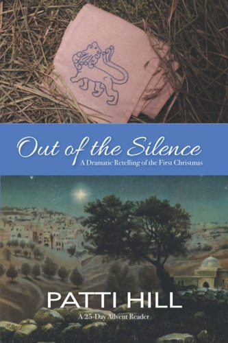 Out of the Silence A Dramatic Retelling of the First Christmas