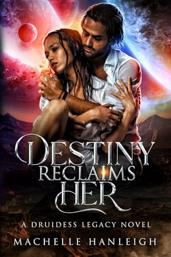Destiny Reclaims HER A Druidess Legacy Novel