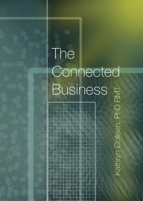 The Connected Business: Better Teams, Better Careers, And Better Business Through The 11 Stages Of The Human Experience