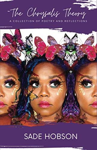 The Chrysalis Theory A Collection of Poetry and Reflections
