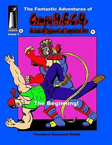 The Fantastic Adventures of Compu-M.E.C.H. The Beginning!