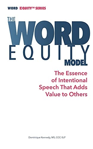 The Word Equity Model The Essence of Intentional Speech That Adds Value to Others