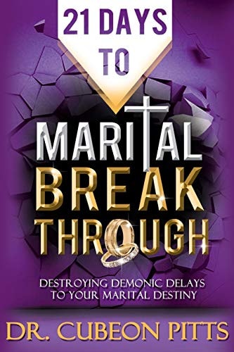 21 Days to Marital Breakthrough Destroying Demonic Delays to Your Marital Destiny