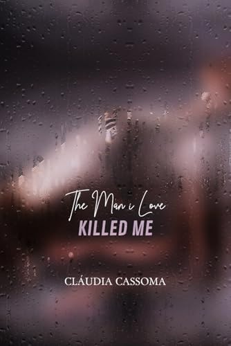 The Man I Love Killed Me